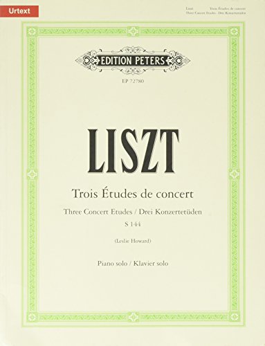 Trois Études de concert / Three Concert Etudes / Drei Konzertetüden S 144, für Klavier solo: Urtext (Edition Peters)